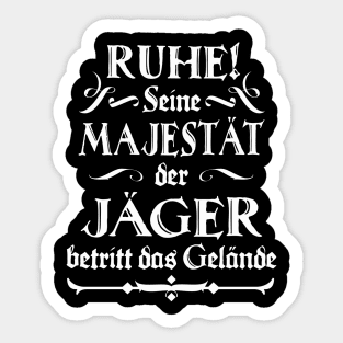 Seine Mejestät der Jäger Jagd Spruch lustig Fun Sticker